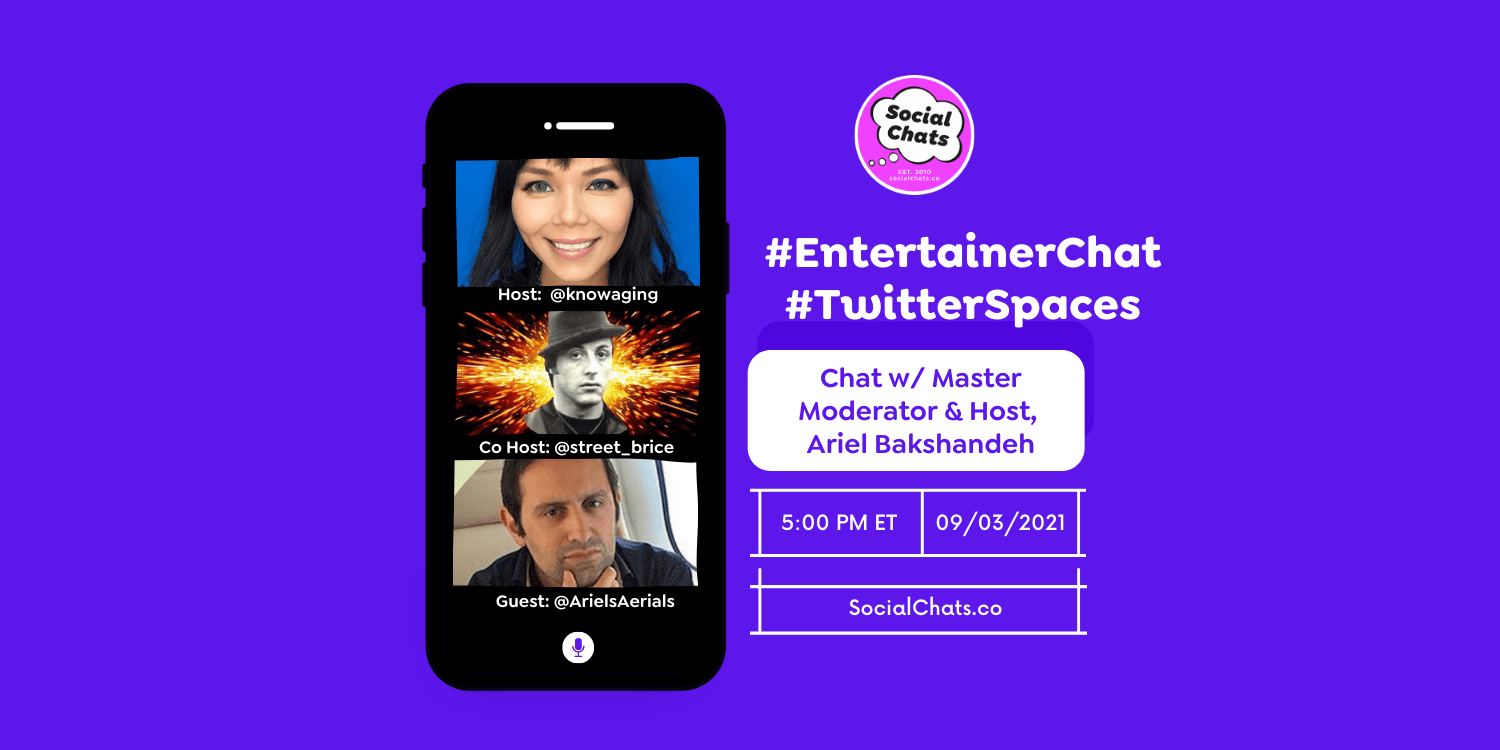 #Chat w/ Twitter Spaces Master Moderator & Host, Ariel Bakshandeh